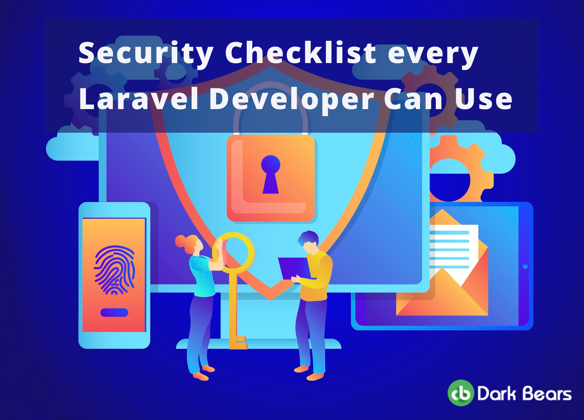 Security Checklist Every Laravel Developer Can Use