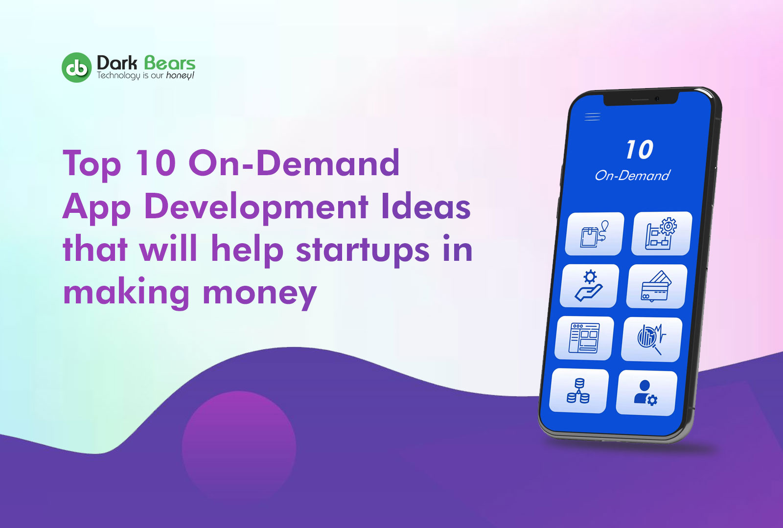 Top 10 On-Demand Mobile App Development Ideas That Helps Startups to Earn More Money - Blogs
